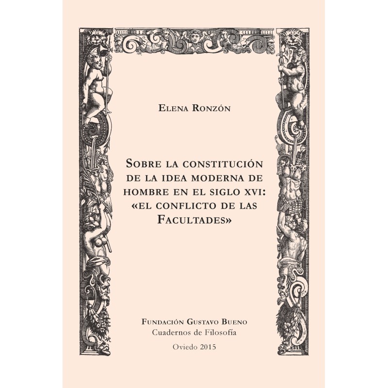 DIGITAL - Sobre la constitución de la Idea moderna de Hombre en el siglo XVI: El conflicto de las Facultades